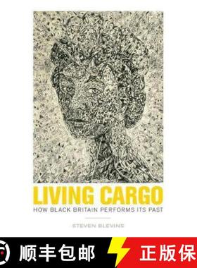 【3-4周达】Living Cargo: How Black Britain Performs Its Past [9780816697144]