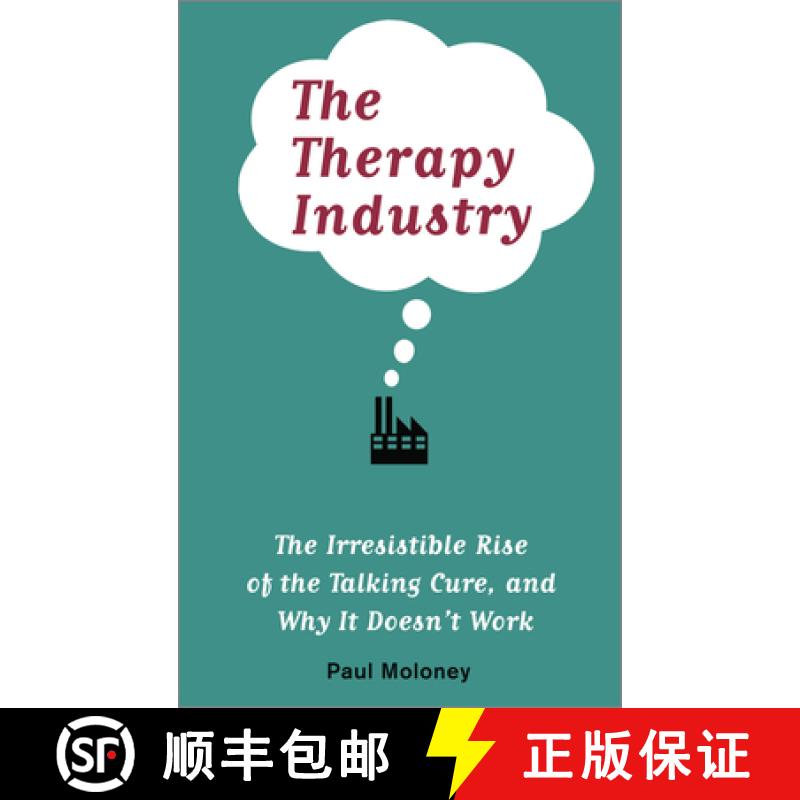 【3-4周达】The Therapy Industry: The Irresistible Rise of the Talking Cure, and Why It Doesn't Work [9780745329864]