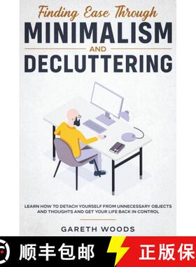 【3-4周达】Finding Ease Through Minimalism and Decluttering: Learn How to Detach Yourself from Unnece... [9781648661013]