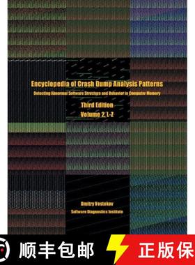 【3-4周达】Encyclopedia of Crash Dump Analysis Patterns, Volume 2, L-Z: Detecting Abnormal Software S... [9781912636297]