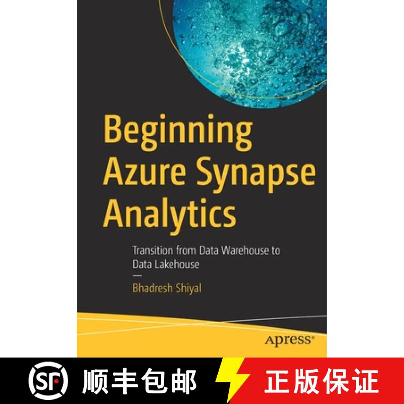 【3-4周达】Beginning Azure Synapse Analytics : Transition from Data Warehouse to Data Lakehouse [9781484270608]
