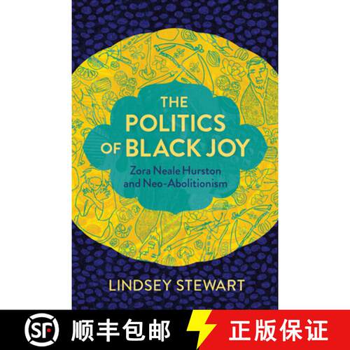 【3-4周达】The Politics of Black Joy: Zora Neale Hurston and Neo-Abolitionism [9780810144132]