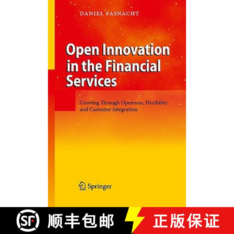 【3-4周达】Open Innovation in the Financial Services : Growing Through Openness, Flexibility and Cust... [9783540882305]
