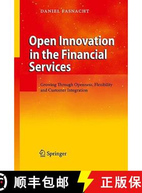 【3-4周达】Open Innovation in the Financial Services : Growing Through Openness, Flexibility and Cust... [9783540882305]