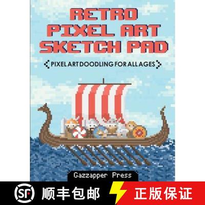 【3-4周达】Retro Pixel Art Sketch Pad: Pixel Art Doodling for All Ages [9780993474439]