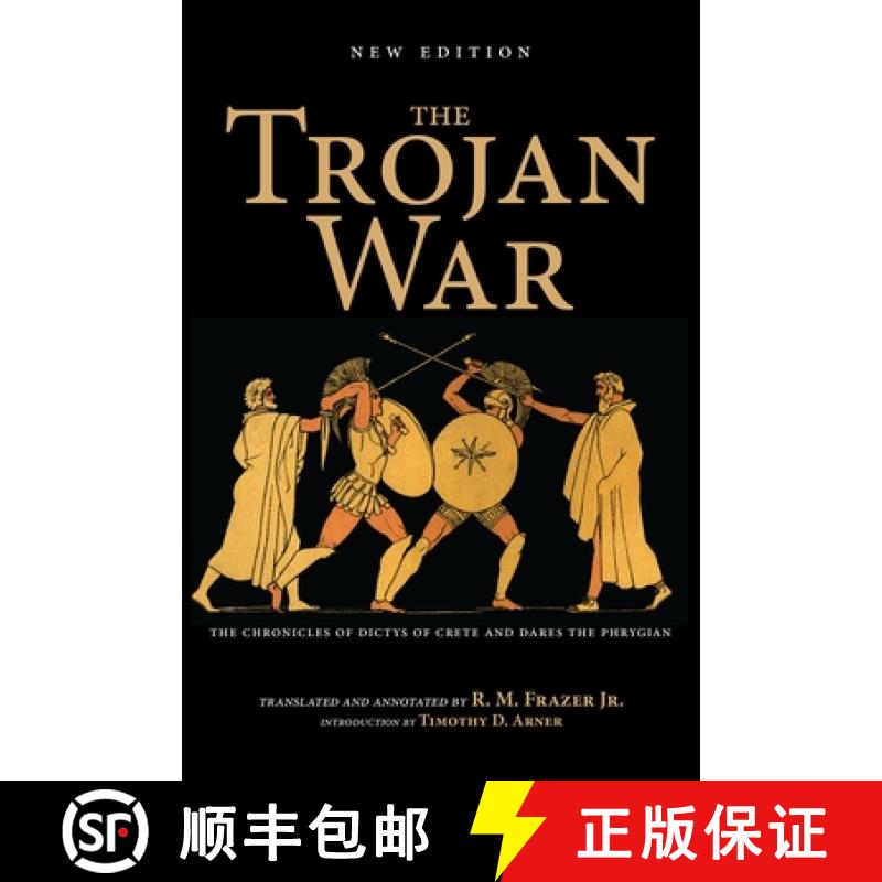 【3-4周达】The Trojan War, New Edition: The Chronicles of Dictys of Crete and Dares the Phrygian [9780253043429]