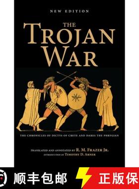 【3-4周达】The Trojan War, New Edition: The Chronicles of Dictys of Crete and Dares the Phrygian [9780253043429]