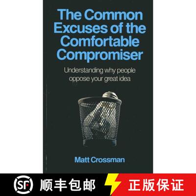 【3-4周达】Common Excuses of the Comfortable Compromiser, T – Understanding why people oppose your g... [9781780995953]