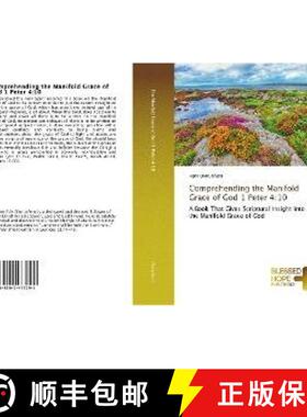 预订 Comprehending the Manifold Grace of God 1 Peter 4:10 [9786202477291]