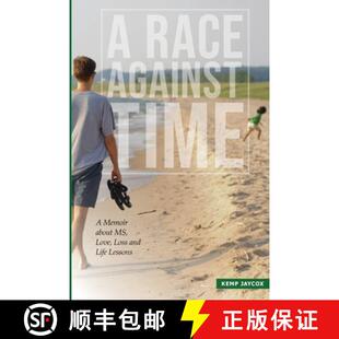 【3-4周达】A Race Against Time: A Memoir about MS, Love, Loss and Life Lessons [9781312320291]
