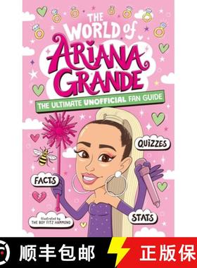预订 The World of Ariana Grande: The Ultimate Unofficial Fan Guide Packed with Facts, STATS and Quizzes [9781804538500]