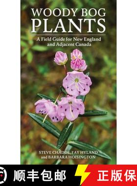 【3-4周达】Woody Bog Plants: A Field Guide for New England and Adjacent Canada [9781951682897]