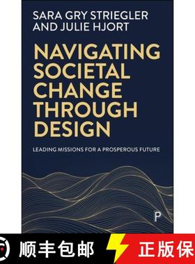 【3-4周达】Navigating Societal Change Through Design: Leading Missions for a Prosperous Future [9781447375555]