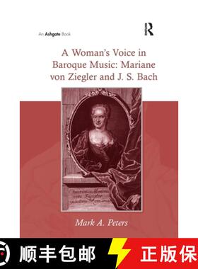 【3-4周达】A Woman's Voice in Baroque Music: Mariane Von Ziegler and J. S. Bach [9781138254060]
