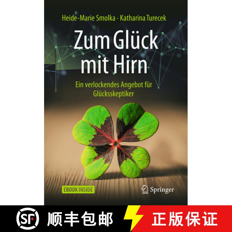 【3-4周达】Zum Glück Mit Hirn: Ein Verlockendes Angebot Für Glücksskeptiker [9783662544525]