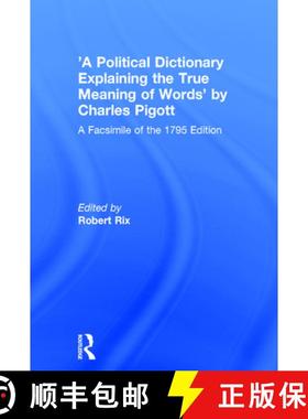 【3-4周达】'A Political Dictionary Explaining the True Meaning of Words' by Charles Pigott : A Facsim... [9780754636908]