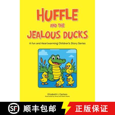 【3-4周达】Huffle and the Jealous Ducks: A fun and Heartwarming Children's Story Series [9781665776349]