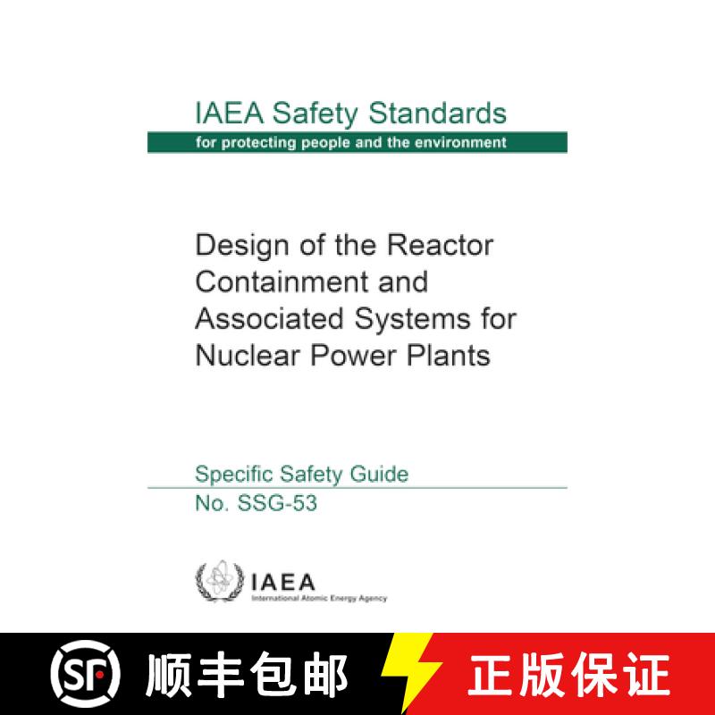 【2-3周达】Design of the Reactor Containment and Associated Systems for Nuclear Power Plants [9789201028198]