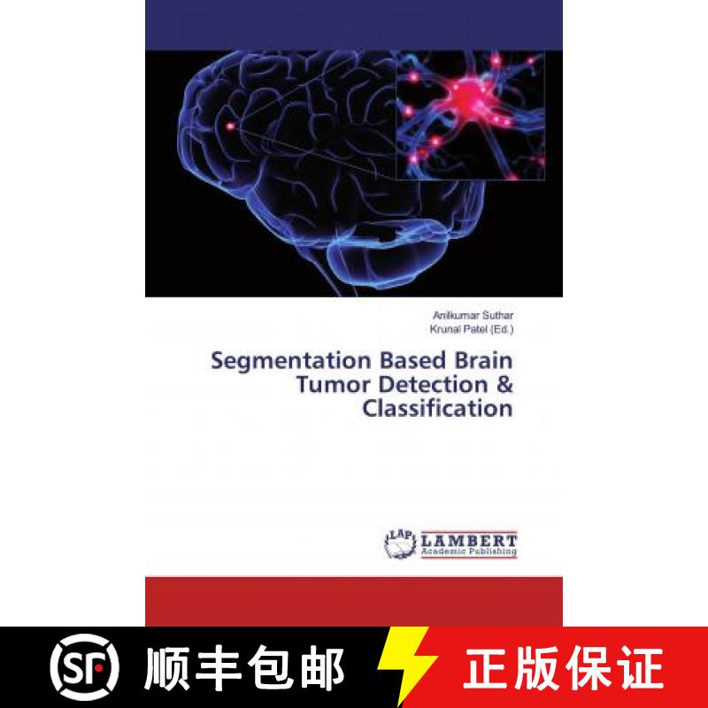 预订 Segmentation Based Brain Tumor Detection & Classification [9783659514814]