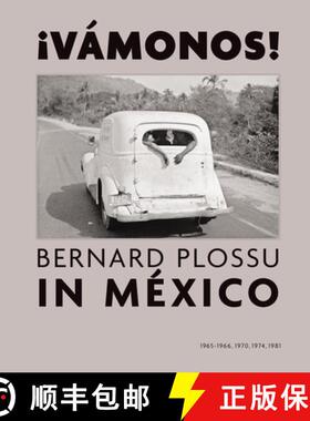 【3-4周达】!Vamonos!: Bernard Plossu in Mexico - 1965-1966, 1970, 1974, 1981 [9781597112765]