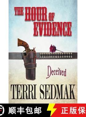 【3-4周达】The Hour of Evidence - Deceived (The Liberty and Property Legends Book 4) [9781925341133]