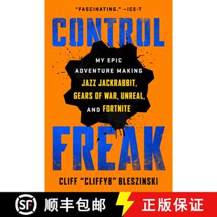 【3-4周达】Control Freak: My Epic Adventure Making Jazz Jackrabbit, Gears of War, Unreal, and Fortnite [9781982149154]