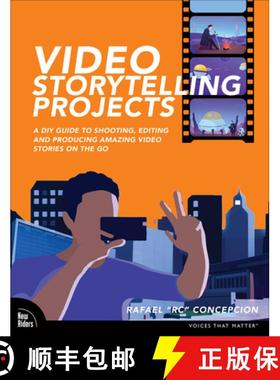 【3-4周达】Video Storytelling Projects: A DIY Guide to Shooting, Editing and Producing Amazing Video ... [9780137690718]