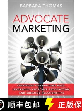 Advocate Marketing: Strategies for Building Buzz, Leveraging Customer Satisfaction, and Creating Rela... [9780134496054]