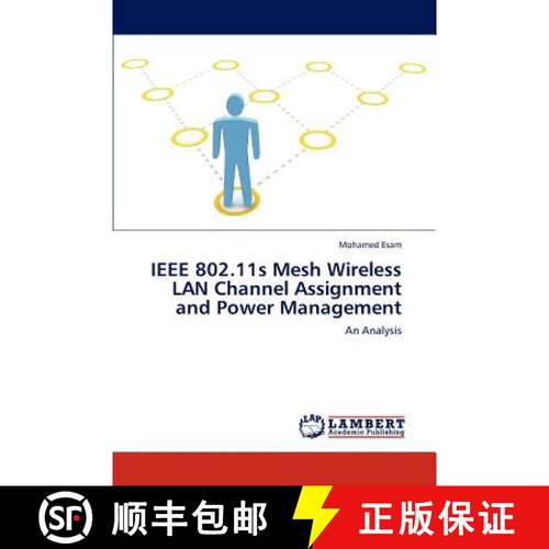 预订 IEEE 802.11s Mesh Wireless LAN Channel Assignment and Power Management [9783846502280]