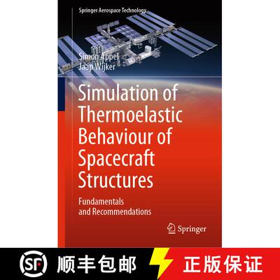 【3-4周达】精装 Simulation of Thermoelastic Behaviour of Spacecraft Structures : Fundamentals and Rec... [9783030789985]