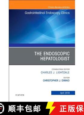 【3-4周达】The Endoscopic Hepatologist, an Issue of Gastrointestinal Endoscopy Clinics: Volume 29-2 [9780323677936]