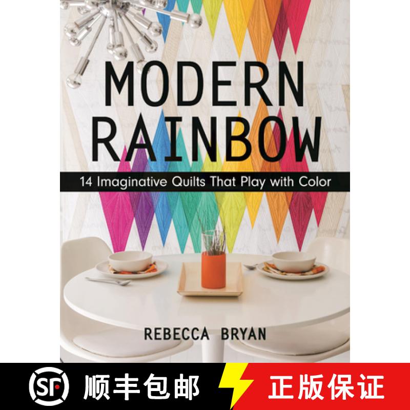 【3-4周达】Modern Rainbow - Print-On-Demand Edition: 14 Imaginative Quilts That Play with Color [9781617450181]