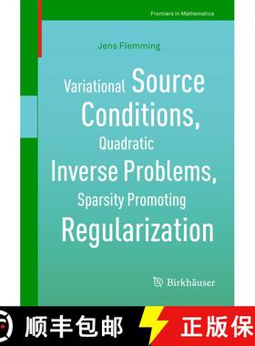 【3-4周达】Variational Source Conditions, Quadratic Inverse Problems, Sparsity Promoting Regularizati... [9783319952635]