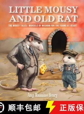 【3-4周达】Little Mousy and Old Rat: The Mousy Tales: Morsels of Wisdom for the Young at Heart [9798894061016]
