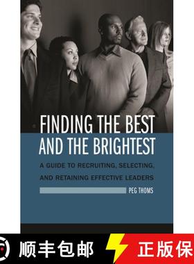 预订 Finding the Best and the Brightest: A Guide to Recruiting, Selecting, and Retaining Effective Le... [9780275984113]