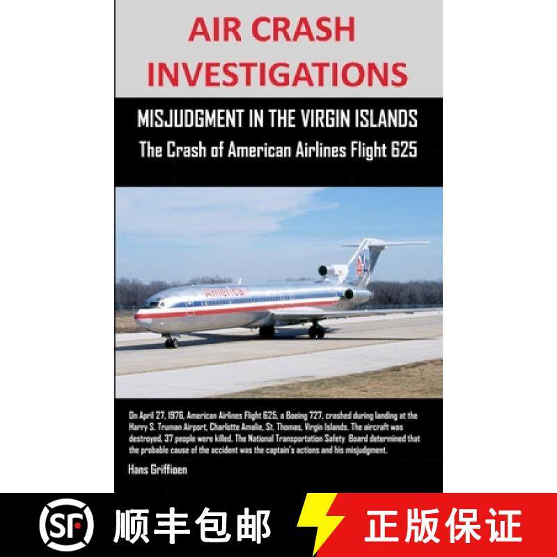 预订 AIR CRASH INVESTIGATIONS, MISJUDGMENT IN THE VIRGIN ISLANDS  The Crash of American Airlines Flig... [9781300113331]
