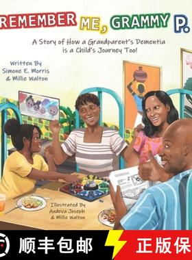【3-4周达】Remember Me, Grammy P.: A Story of How a Grandparent's Dementia is a Child's Journey Too! [9798989897216]