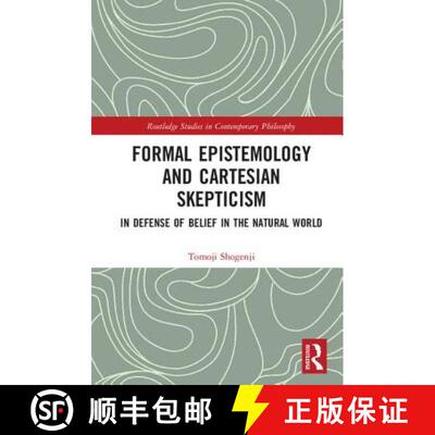 【3-4周达】Formal Epistemology and Cartesian Skepticism: In Defense of Belief in the Natural World [9781138570184]