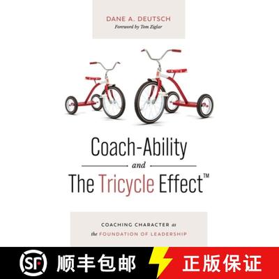 【3-4周达】Coach-Ability and The Tricycle Effect: Coaching Character as the Foundation of Leadership [9798885833318]