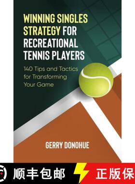 【3-4周达】Winning Singles Strategy for Recreational Tennis Players: 140 Tips and Tactics for Transfo... [9781533116574]