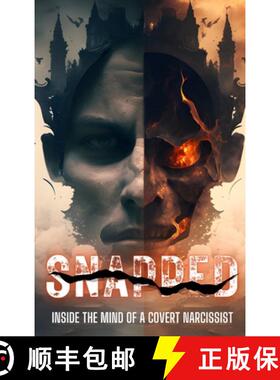 【3-4周达】SNAPPED: Inside the Mind of A Covert Narcissist: Inside the Mind of A Covert Narcissist: I... [9798990073968]