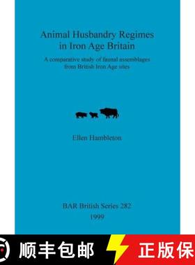 【3-4周达】Animal Husbandry Regimes in Iron Age Britain: A comparative study of faunal assemblages fr... [9781841710006]