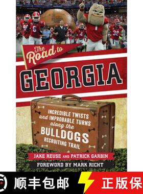 预订 The Road to Georgia: Incredible Twists and Improbable Turns Along the Georgia Bulldogs Recruitin... [9781629379197]