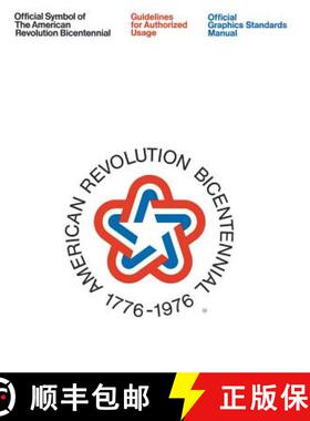 【3-4周达】Official Symbol of the American Revolution Bicentennial: Guidelines for Authorized Usage: ... [9780692774687]