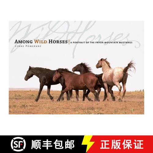 【3-4周达】精装 Among Wild Horses: A Portrait of the Pryor Mountain Mustangs [9781580176330]