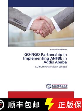 预订 GO-NGO Partnership in Implementing ANFBE in Addis Ababa [9783659355608]
