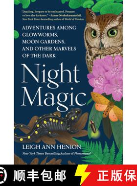 【3-4周达】Night Magic: Adventures Among Glowworms, Moon Gardens, and Other Marvels of the Dark [9781643753362]