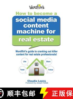 预订 How to Become a Social Media Content Machine for Real Estate: Wordflirt's Guide to Cranking out ... [9780989060110]