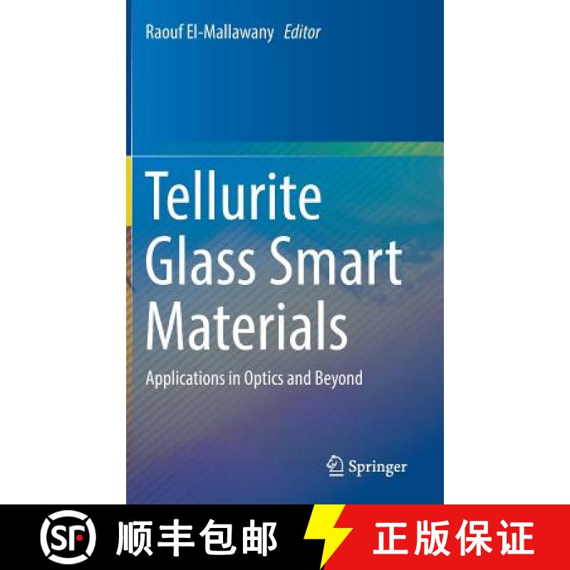 【3-4周达】Tellurite Glass Smart Materials : Applications in Optics and Beyond [9783319765679]