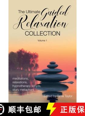 【3-4周达】The Ultimate Guided Relaxation Collection: Volume 1: meditations, relaxations, hypnotherap... [9781739785062]